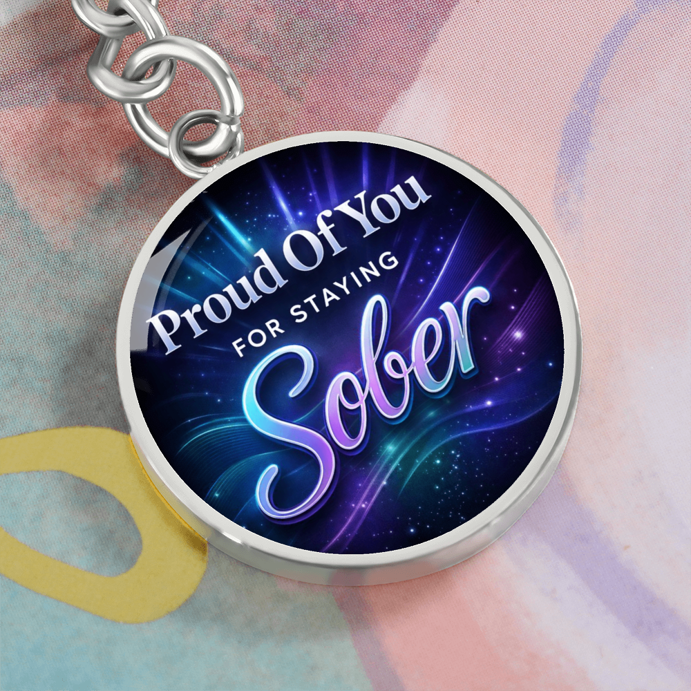 Proud Of You For Staying Sober Keychain