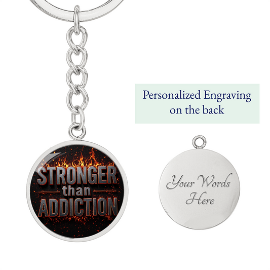 Stronger Than Addiction Keychain — Personalized Back Engraving