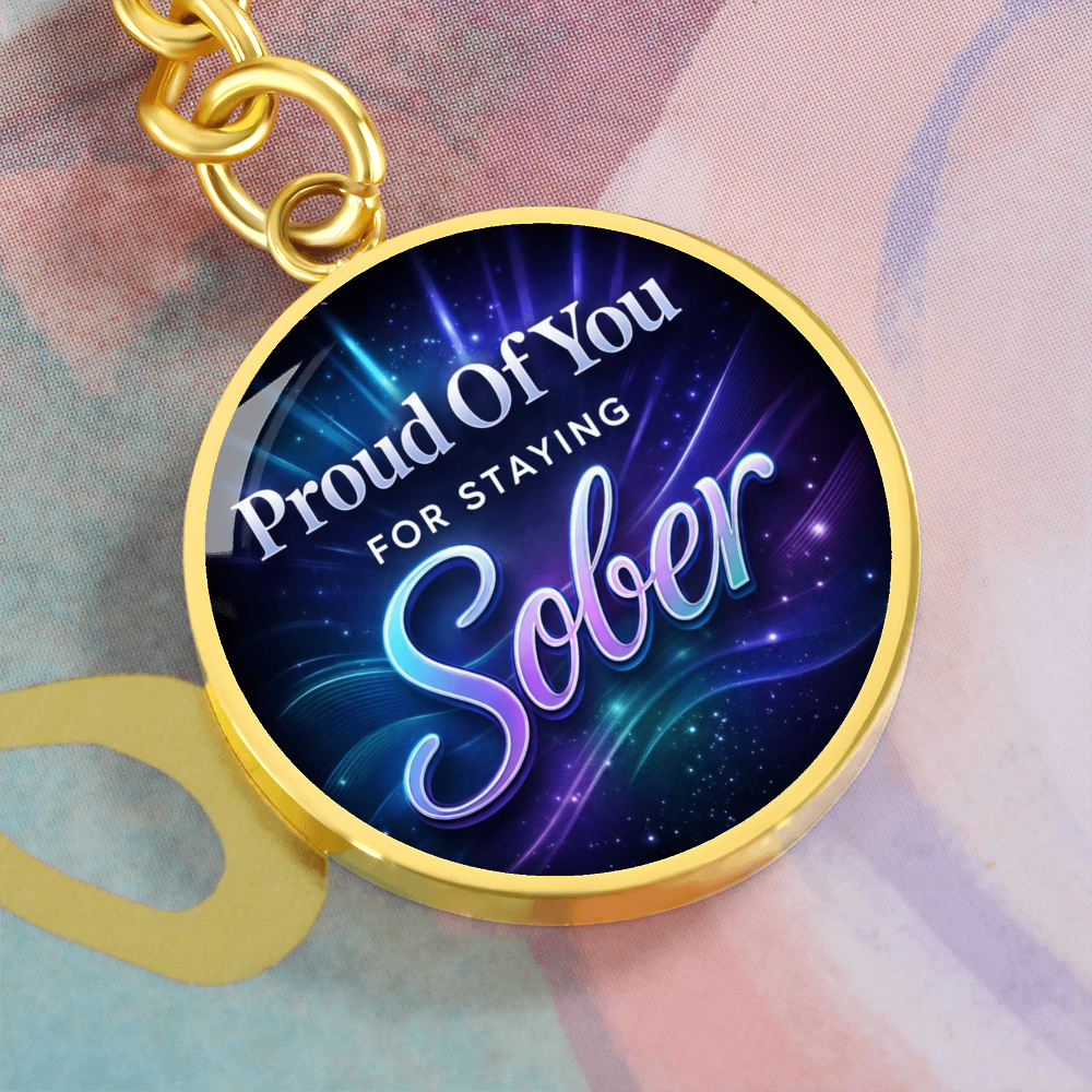 Proud Of You For Staying Sober Keychain