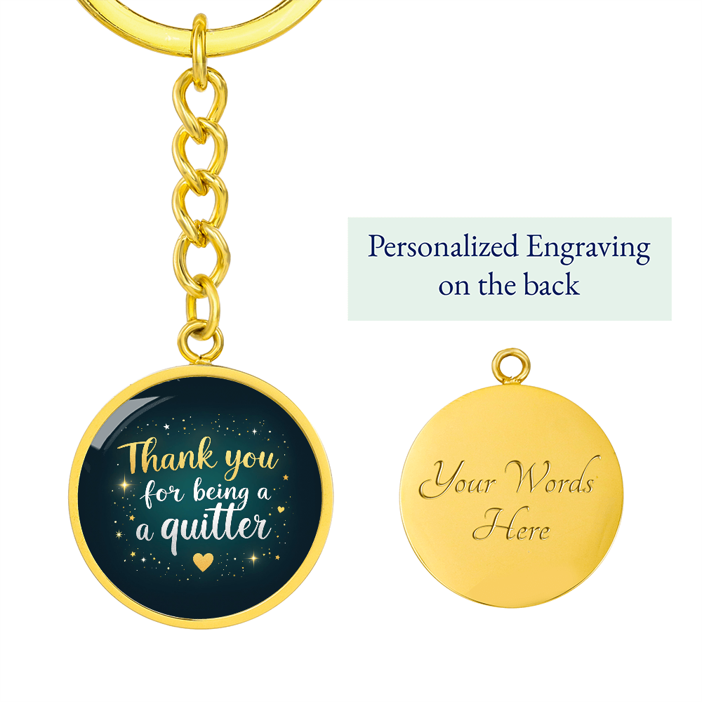 Thank You for Being a Quitter Keychain — Personalized Back Engraving