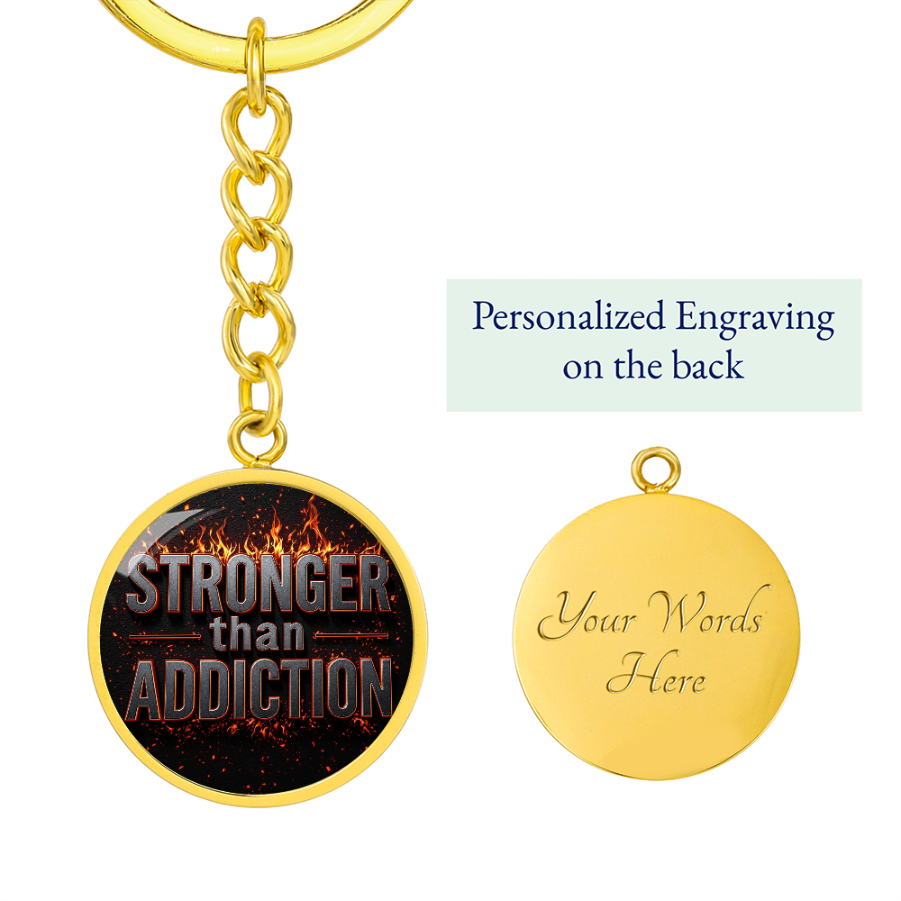 Stronger Than Addiction Keychain — Personalized Back Engraving