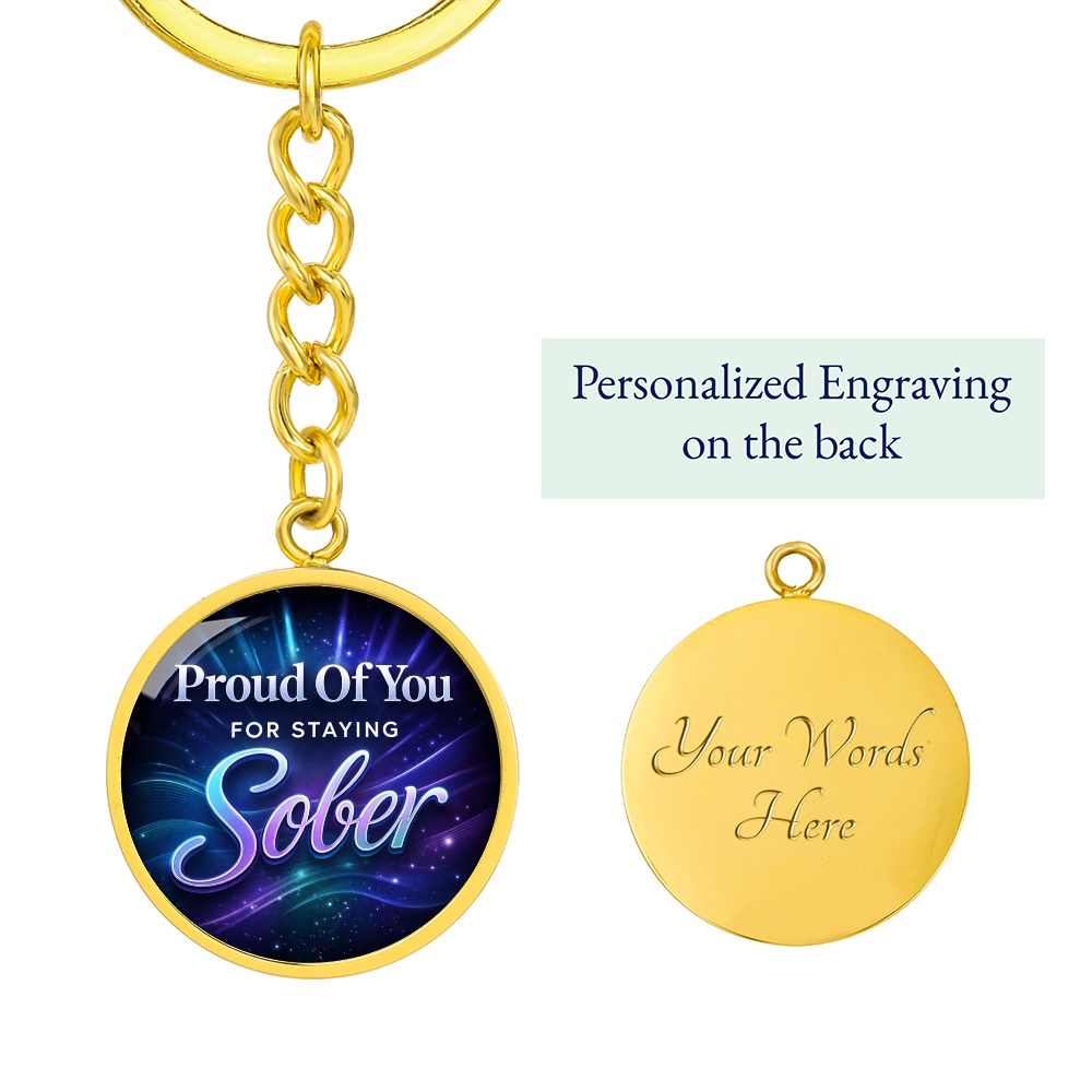 Proud Of You For Staying Sober Keychain