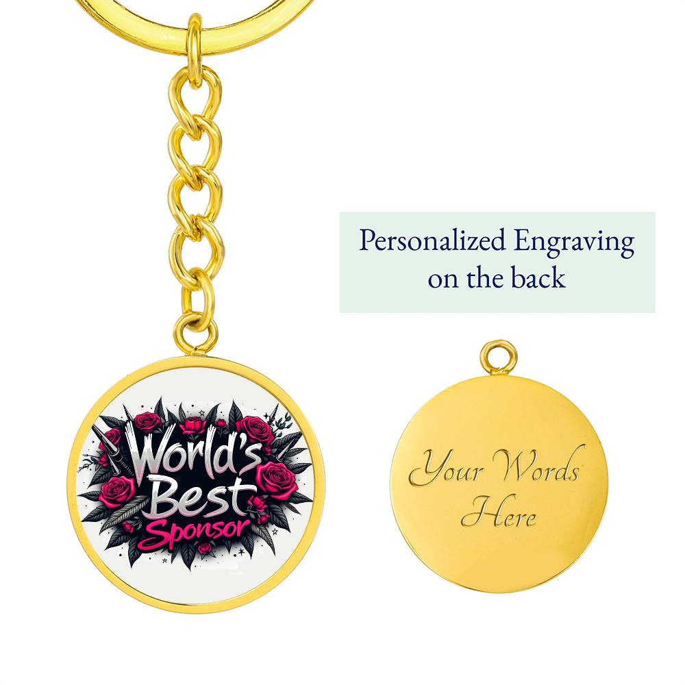 Gold round keychain front and back, “World’s Best Sponsor” with optional engraved area