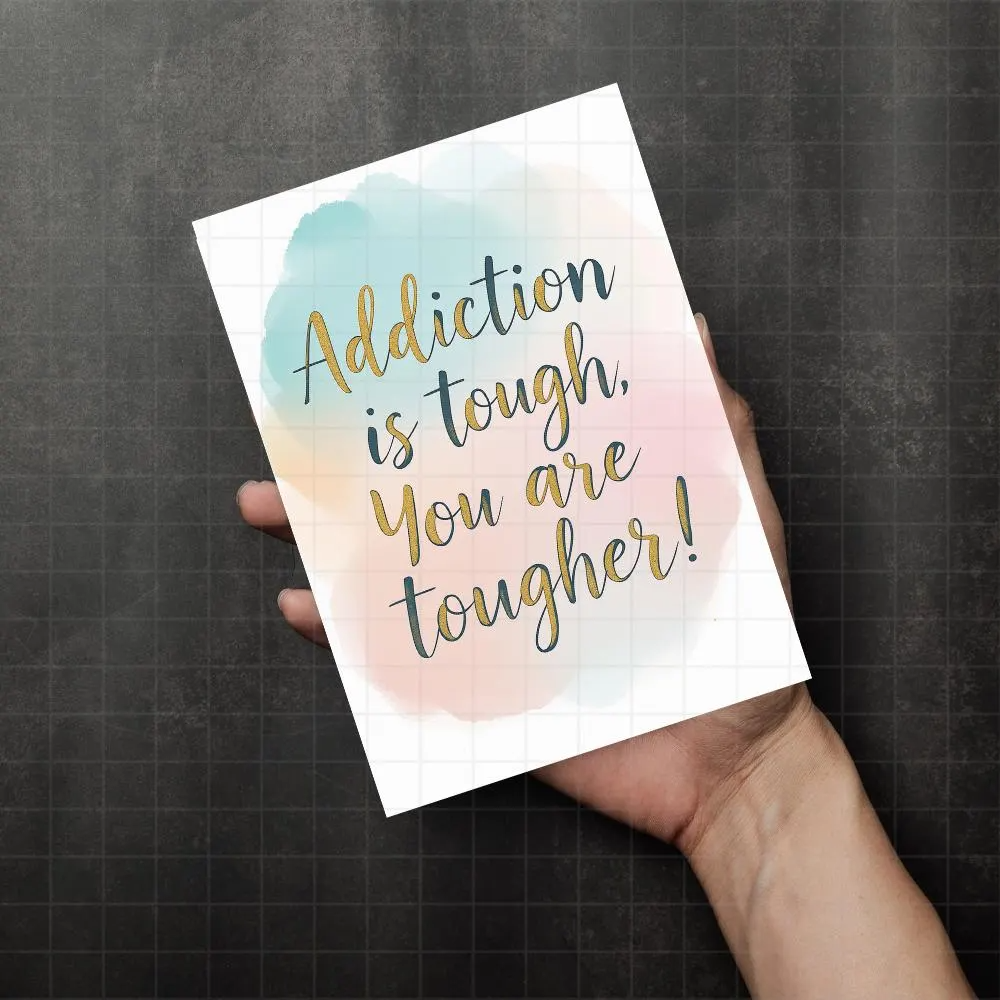 Addiction Is Tough You Are Tougher Printable Card