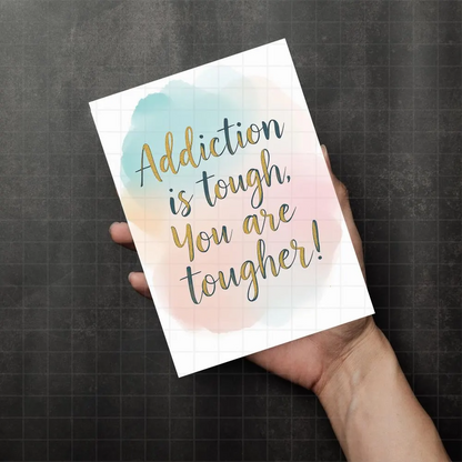 Addiction Is Tough You Are Tougher Printable Card