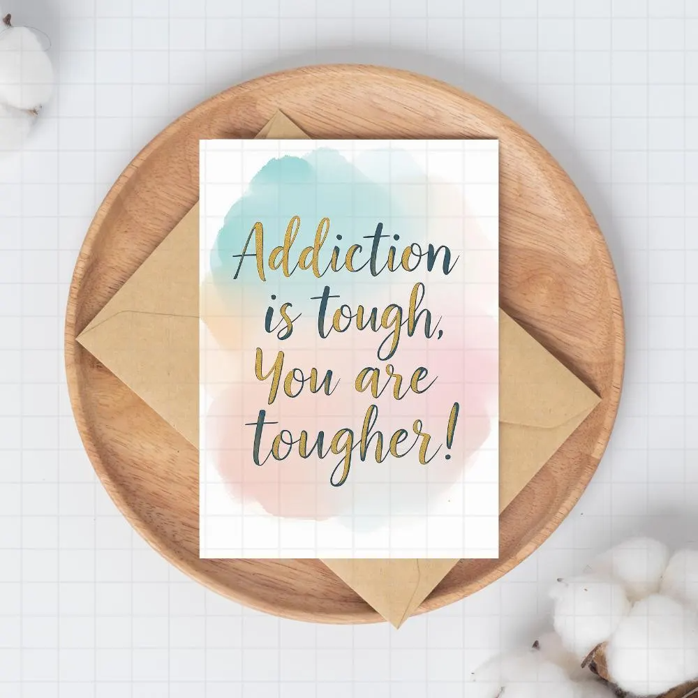 Addiction Is Tough You Are Tougher Printable Card