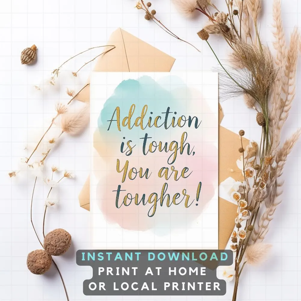 Addiction Is Tough You Are Tougher Printable Card